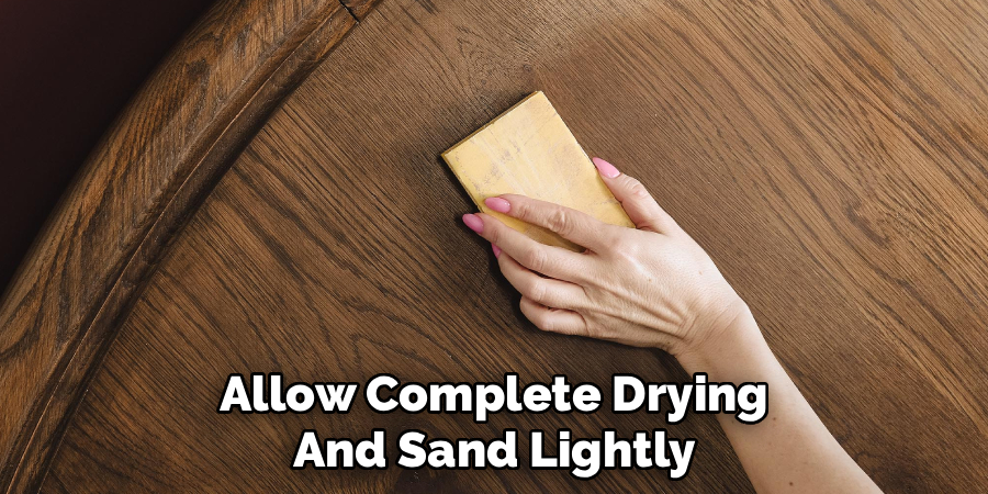 Allow Complete Drying and Sand Lightly