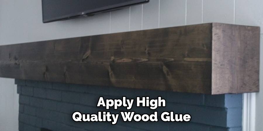 Apply High
Quality Wood Glue