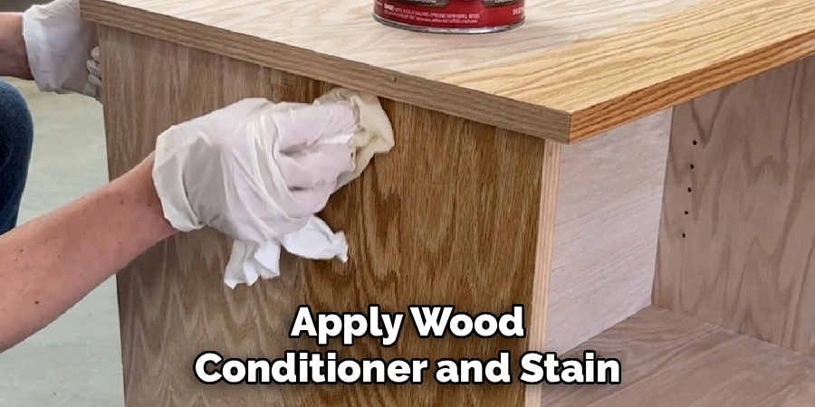 Apply Wood Conditioner and Stain