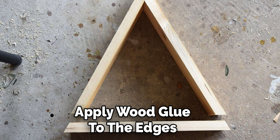 Apply Wood Glue To The Edges