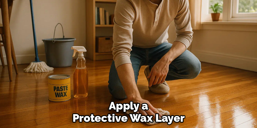 Apply a Protective Wax Layer