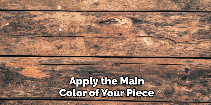 Apply the Main
Color of Your Piece