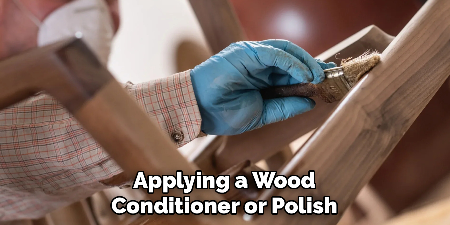 Applying a Wood
Conditioner or Polish