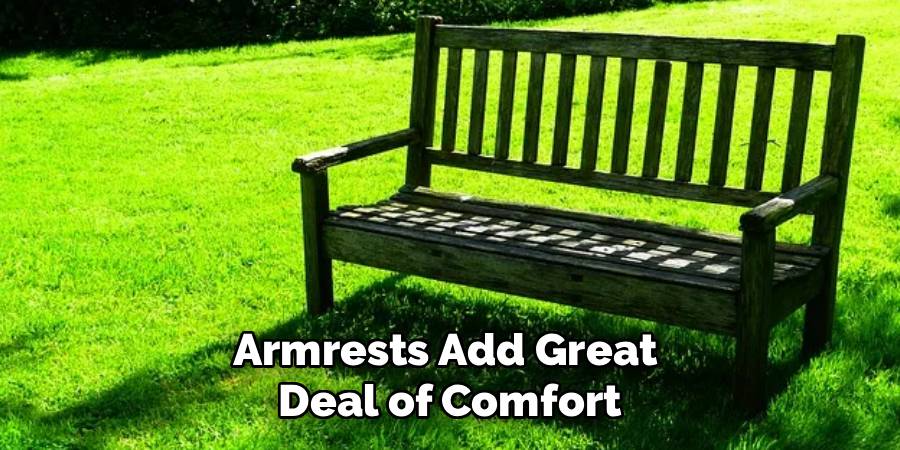Armrests Add Great 
Deal of Comfort