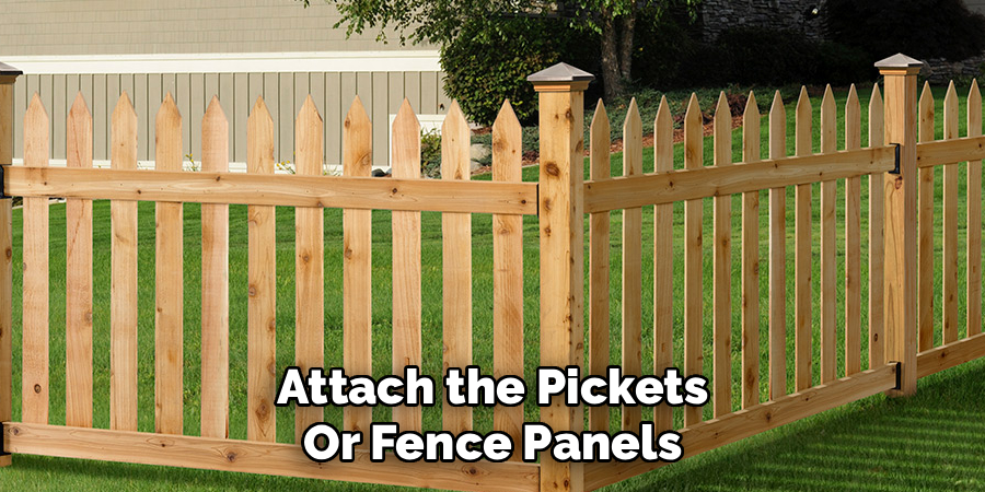 Attach the Pickets or Fence Panels