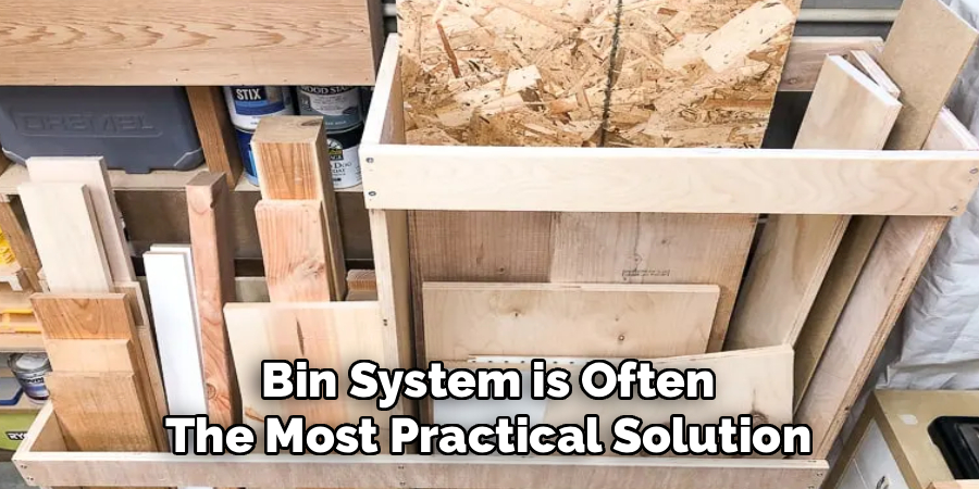 Bin System is Often
The Most Practical Solution