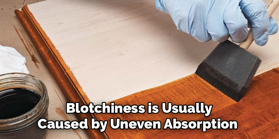 Blotchiness is Usually
Caused by Uneven Absorption 