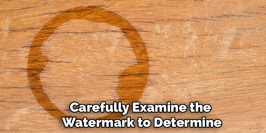 Carefully Examine the
Watermark to Determine