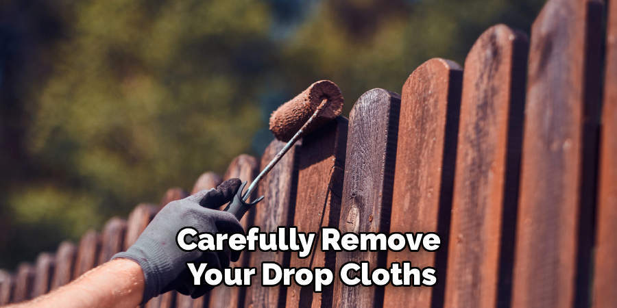 Carefully Remove
Your Drop Cloths