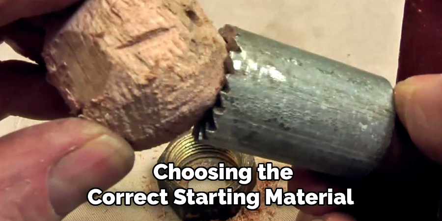 Choosing the
Correct Starting Material