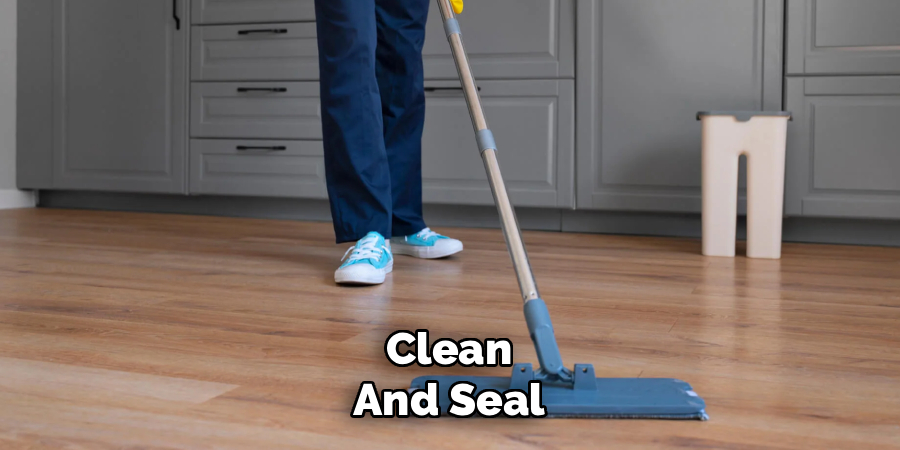 Clean and Seal