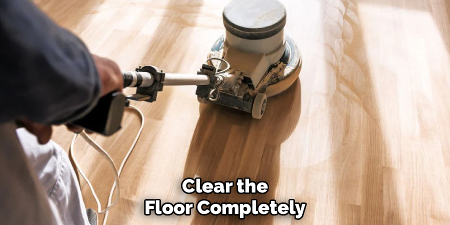 Clear the Floor Completely