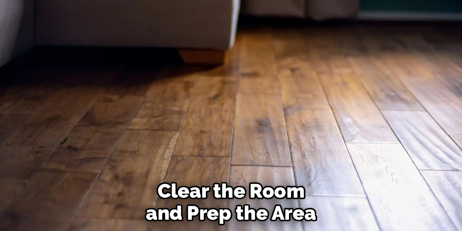 Clear the Room and Prep the Area