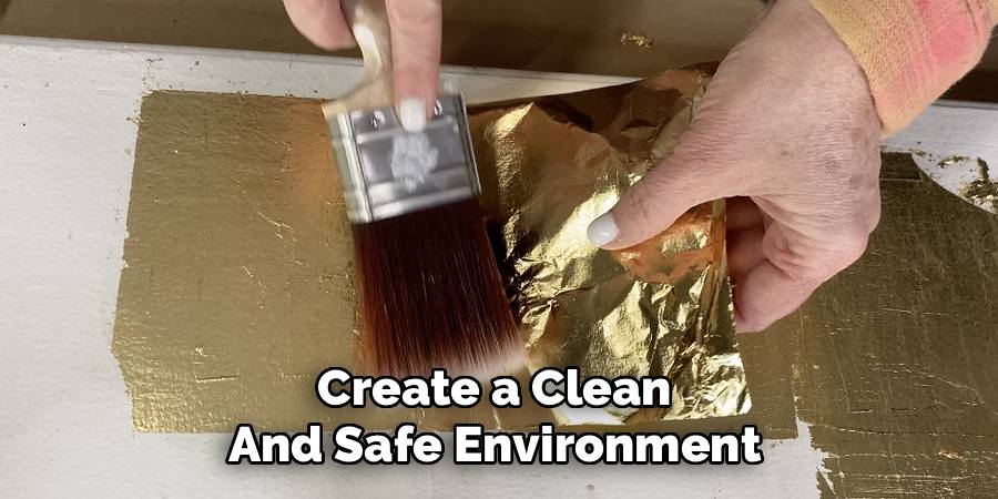 Create a Clean
And Safe Environment