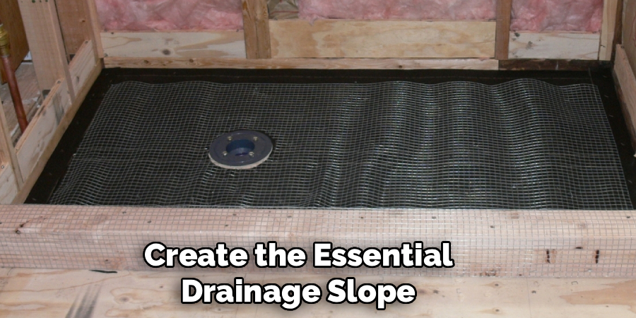 Create the Essential Drainage Slope