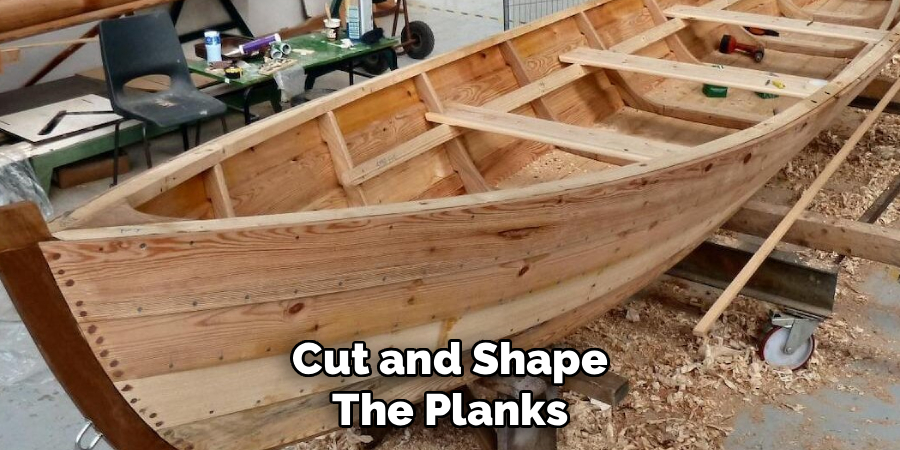 Cut and Shape the Planks