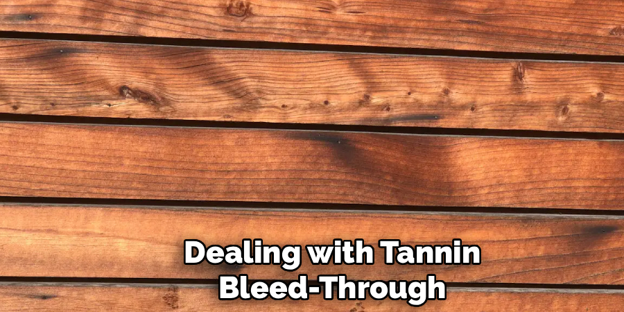 Dealing with Tannin Bleed-Through