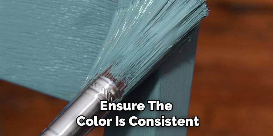 Ensure The 
Color Is Consistent
