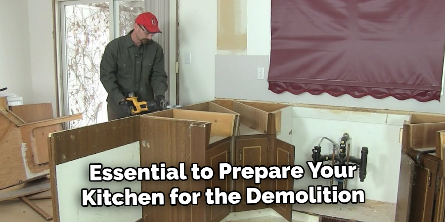 Essential to Prepare Your
Kitchen for the Demolition