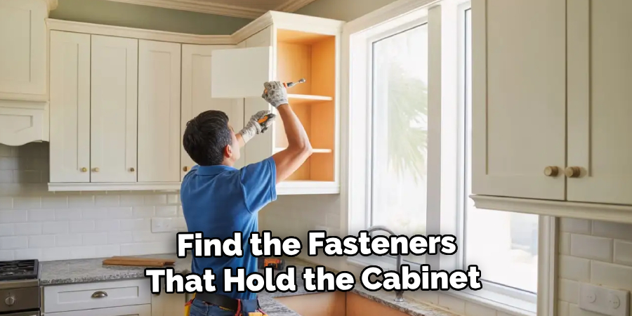 Find the Fasteners
That Hold the Cabinet 