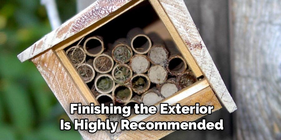 Finishing the Exterior
Is Highly Recommended