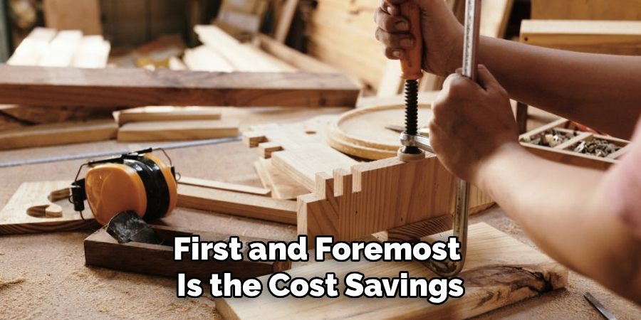 First and Foremost Is the Cost Savings
