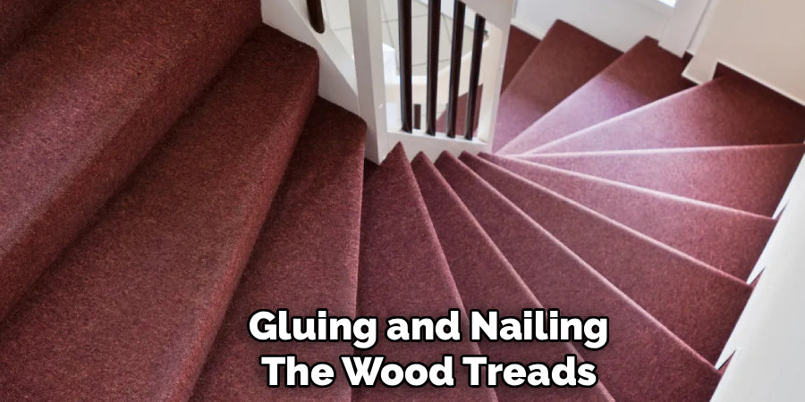 Gluing and Nailing the Wood Treads