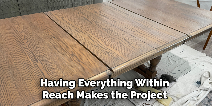 Having Everything Within
Reach Makes the Project