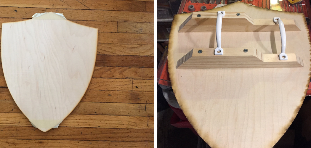 How to Make a Shield Out of Wood