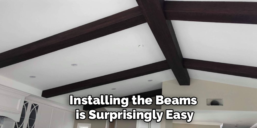 Installing the Beams
 is Surprisingly Easy