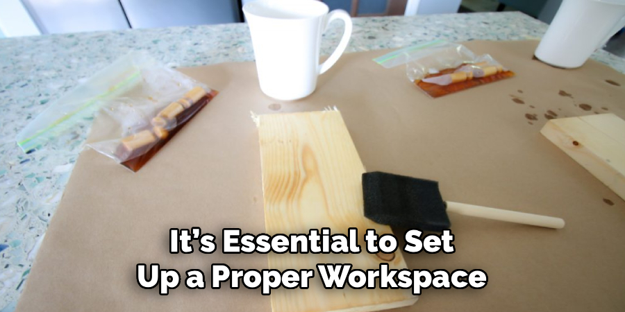It’s Essential to Set
Up a Proper Workspace