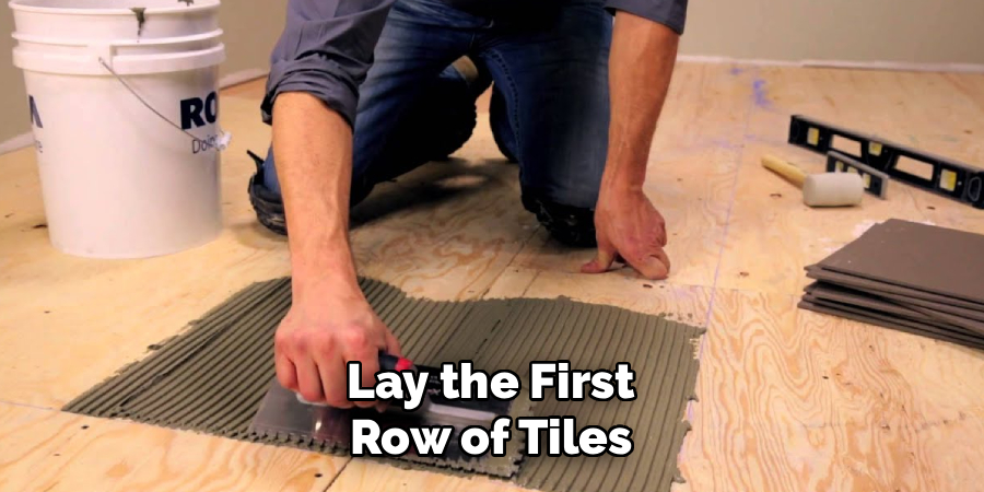 Lay the First Row of Tiles