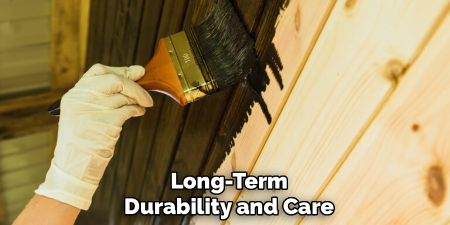 Long-Term Durability and Care