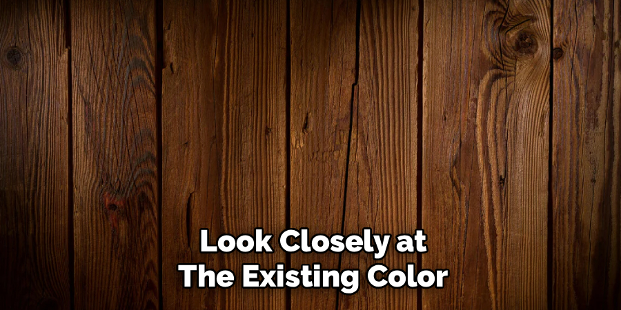 Look Closely at
The Existing Color