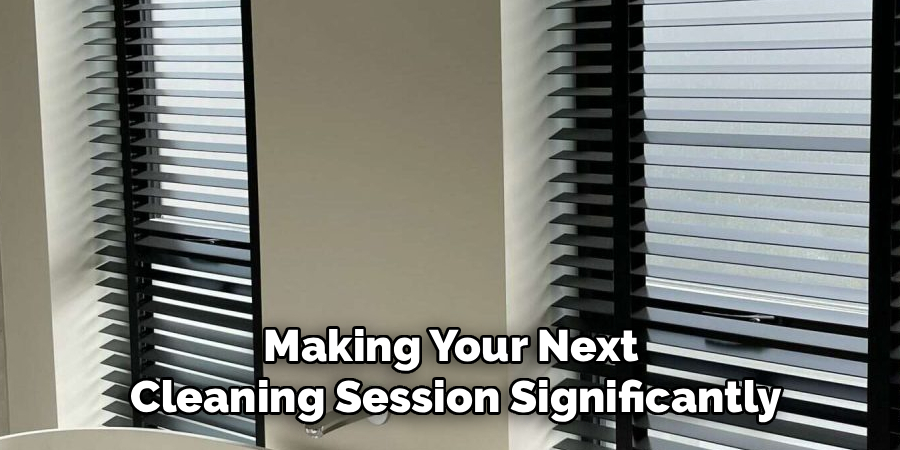 Making Your Next
Cleaning Session Significantly