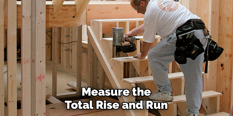 Measure the Total Rise and Run