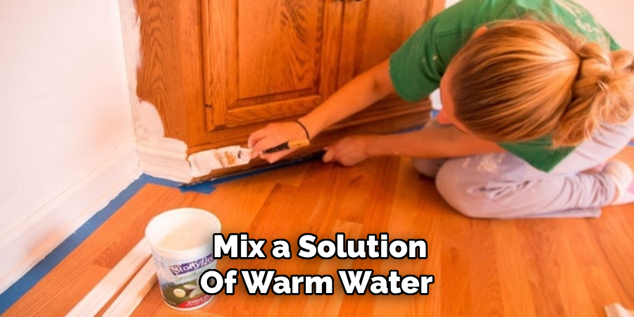 Mix a Solution
Of Warm Water