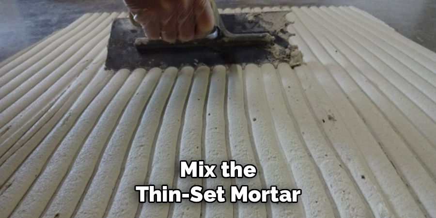 Mix the Thin-Set Mortar