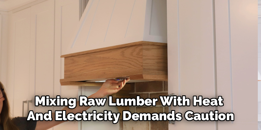 Mixing Raw Lumber With Heat
And Electricity Demands Caution