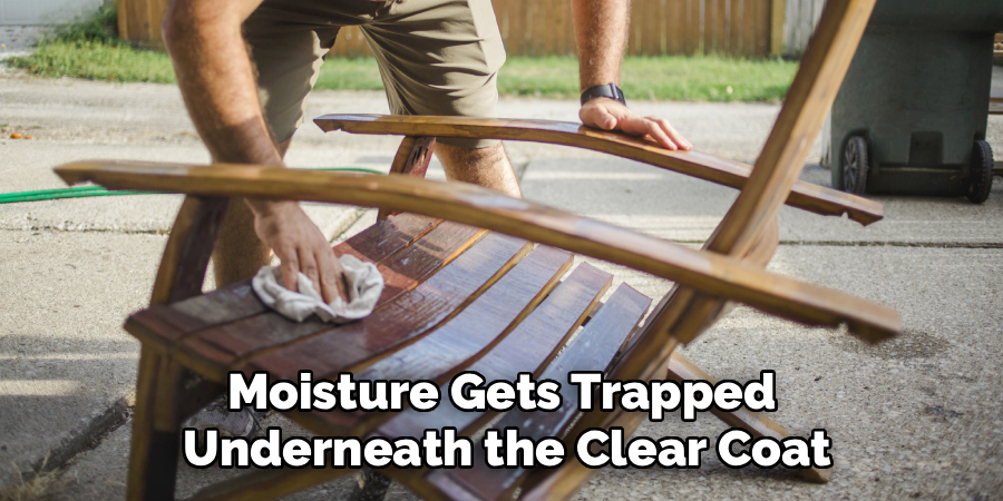 Moisture Gets Trapped
Underneath the Clear Coat