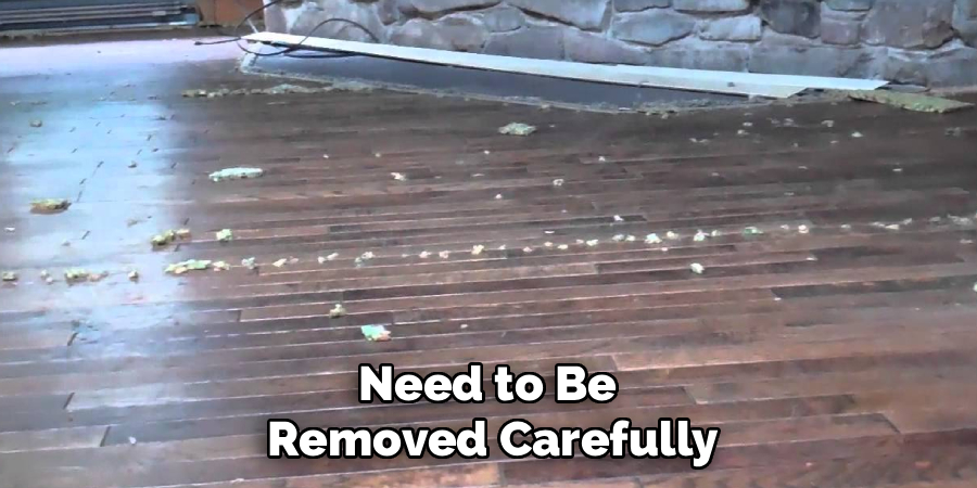 Need to Be
 Removed Carefully