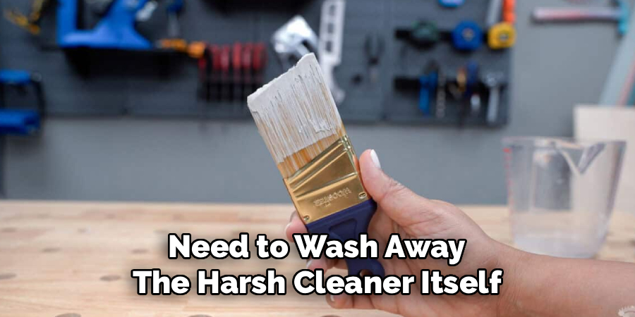 Need to Wash Away
The Harsh Cleaner Itself