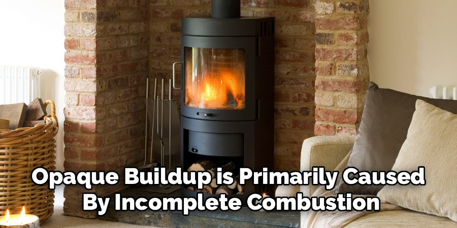 Opaque Buildup is Primarily Caused
By Incomplete Combustion