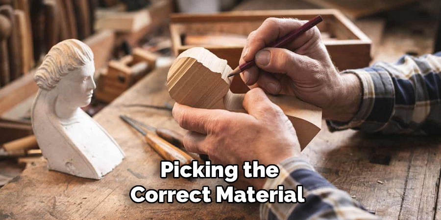 Picking the
Correct Material