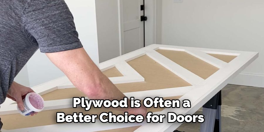 Plywood is Often a
Better Choice for Doors
