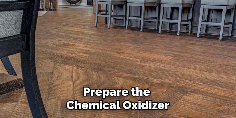 Prepare the
Chemical Oxidizer
