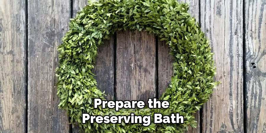Prepare the 
Preserving Bath