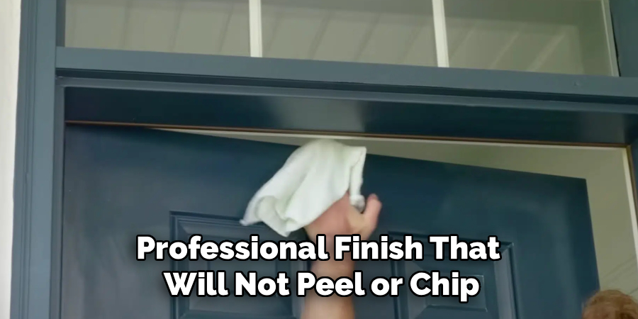 Professional Finish That
Will Not Peel or Chip