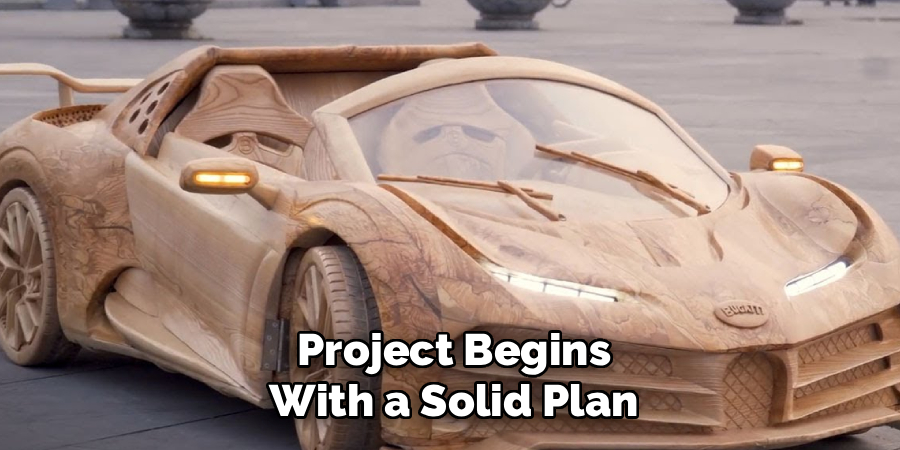 Project Begins
With a Solid Plan