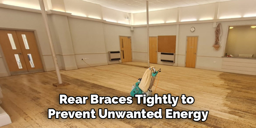 Rear Braces Tightly to 
Prevent Unwanted Energy